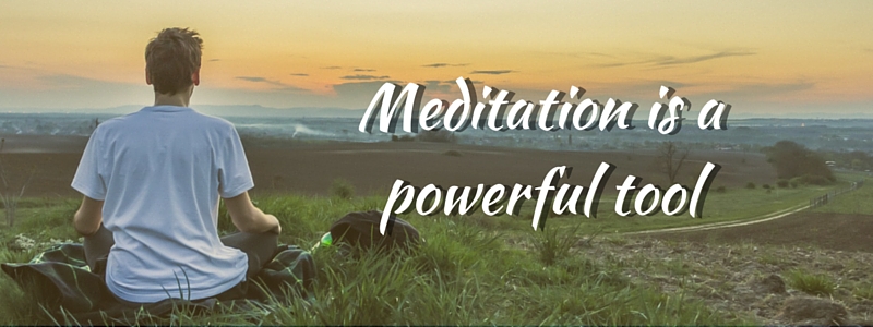 Meditation is a POWERFUL tool