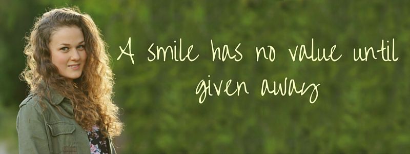 A Smile Has No Value Until It Is Given Away