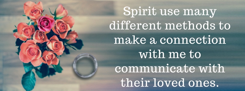 spirit-use-many-different-methods-to-make-a-connection-with-me-to-communicate-with-their-loved-ones-1